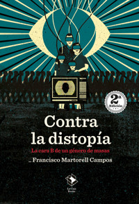 Contra la distopía - Francisco Martorell Campos - ebook