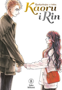 Kaoru i Rin. Rozkwitając z tobą #8 - Saka Mikami - książka