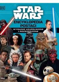 Star Wars. Encyklopedia postaci (wydanie uzupełnione i rozszerzone) - zbiorowa praca, Anna Hikiert-Bereza (tłum.) - książka