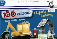 Kapitan Nauka 100 zabaw z koparką Barbarką 5-6 lat - Dybowska Bożena, Grabek Anna - książka