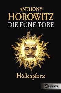 Die fünf Tore (Band 4) - Höllenpforte - Anthony Horowitz - ebook