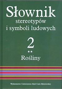 Słownik stereotypów i symboli ludowych Tom 2 Rośliny warzywa przyprawy rośliny przemysłowe - Bartmiński Jerzy - książka