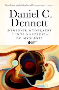 Dźwignie wyobraźni i inne narzędzia do myślenia - Dennett Daniel C. - książka