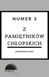 Zapomniana seria: Numer 3 (z pamiętników chłopskich) - Anonim - audiobook