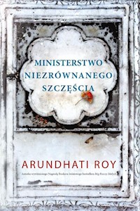 Ministerstwo niezrównanego szczęścia - Arundhati Roy - ebook + książka