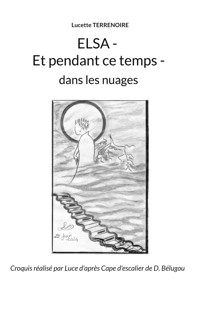 Elsa - Et pendant ce temps - - Lucette Terrenoire - ebook