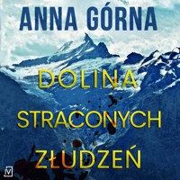 Dolina straconych złudzeń - Anna Gorna - audiobook