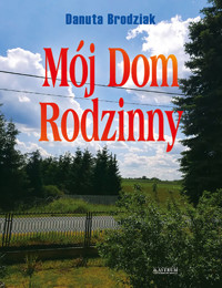 Mój Dom Rodzinny - Brodziak Danuta - książka