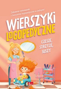 Wierszyki logopedyczne. Czesze, strzyże, suszy - Opracowanie zbiorowe - książka