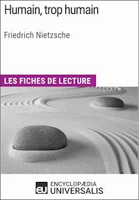 Humain, trop humain de Friedrich Nietzsche - Encyclopaedia Universalis - ebook