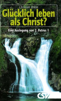 Glücklich leben als Christ - Christian Briem - ebook