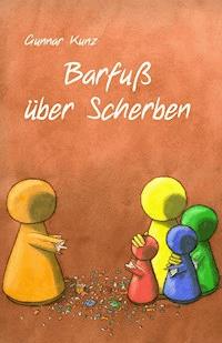 Barfuß über Scherben - Gunnar Kunz - ebook