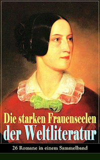 Die starken Frauenseelen der Weltliteratur (26 Romane in einem Sammelband) - Jane Austen - ebook