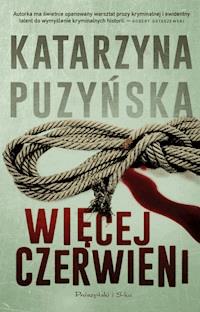 Więcej czerwieni - Katarzyna Puzyńska - ebook + audiobook + książka