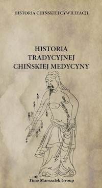 Historia chińskiej cywilizacji Historia tradycyjnej chińskiej medycyny - (red.) Płotka Bartosz - książka