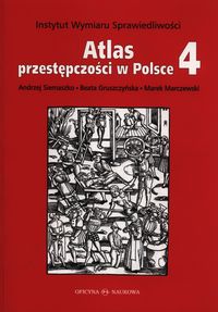 Atlas przestępczości w Polsce 4 - Siemaszko Andrzej, Gruszczyńska Beata, Marczewski Marek - książka