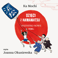 Dzieci z Hamamatsu. Wszystko nowe Tom 1 - Ka Mochi - audiobook