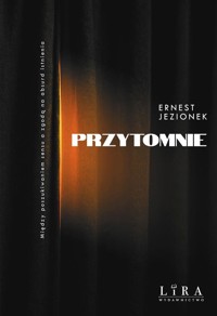 Przytomnie - Ernest Jezionek - ebook + książka