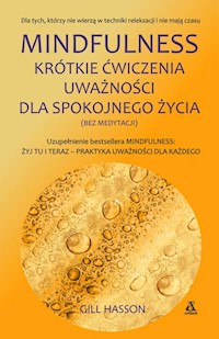 Mindfulness Krótkie ćwiczenia uważności dla spokojnego życia - Gill Hasson - książka
