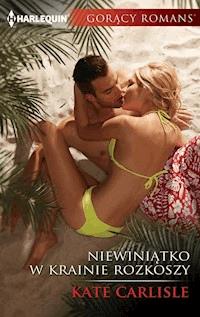 Niewiniątko w krainie rozkoszy - Kate Carlisle - ebook