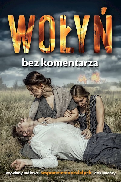 Okładka książki Wołyń. Bez komentarza
