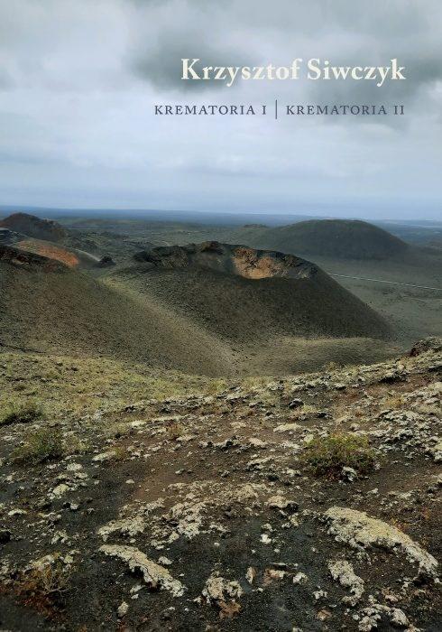 Krematoria I. Krematoria II - Krzysztof Siwczyk - książka