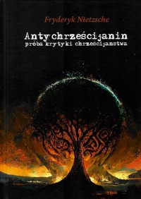 Antychrześcijanin próba krytyki chrzecijaństwa - Fryderyk Nietzsche - książka