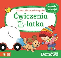 Ćwiczenia 2-latka Domowa Akademia - Pietruczuk-Bogucka Elżbieta - książka