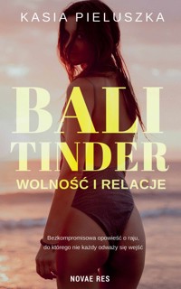 Bali Tinder. Wolność i relacje - Pieluszka Kasia - ebook