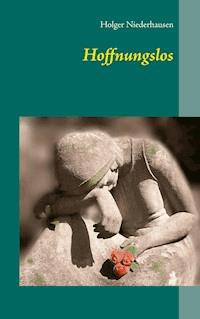 Hoffnungslos - Holger Niederhausen - ebook
