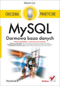 MySQL Darmowa baza danych Ćwiczenia praktyczne - Lis Marcin - książka