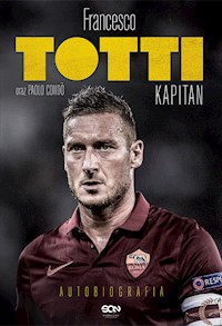 Totti. Kapitan. Autobiografia TW - Francesco Totti, Paolo Condò - ebook