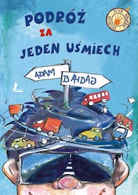 Podróż za jeden uśmiech - Adam Bahdaj - ebook + książka