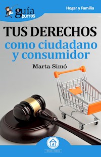 Guíaburros: Tus derechos como ciudadano y consumidor - Marta Simó Rodríguez - ebook