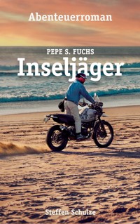 Pepe S. Fuchs - Inseljäger - Steffen Schulze - ebook
