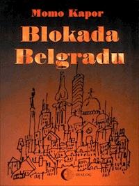 Blokada Belgradu - Momo Kapor - ebook