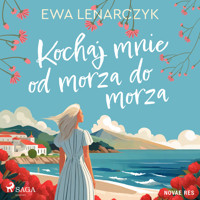 Kochaj mnie od morza do morza - Ewa Lenarczyk - ebook + audiobook + książka