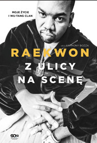 Z ulicy na scenę. Moje życie i Wu-Tang Clan - Raekwon, Anthony Bozza - książka