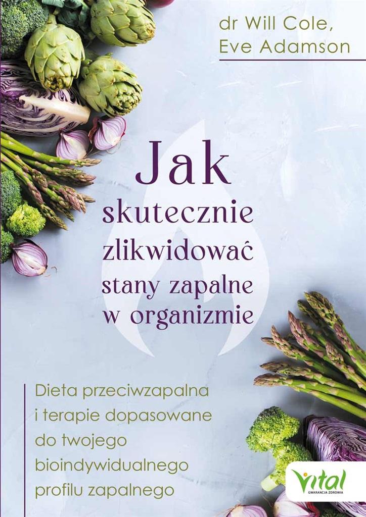 Jak skutecznie zlikwidować stany zapalne.. - Dr Will Cole, Eve Adamson - książka