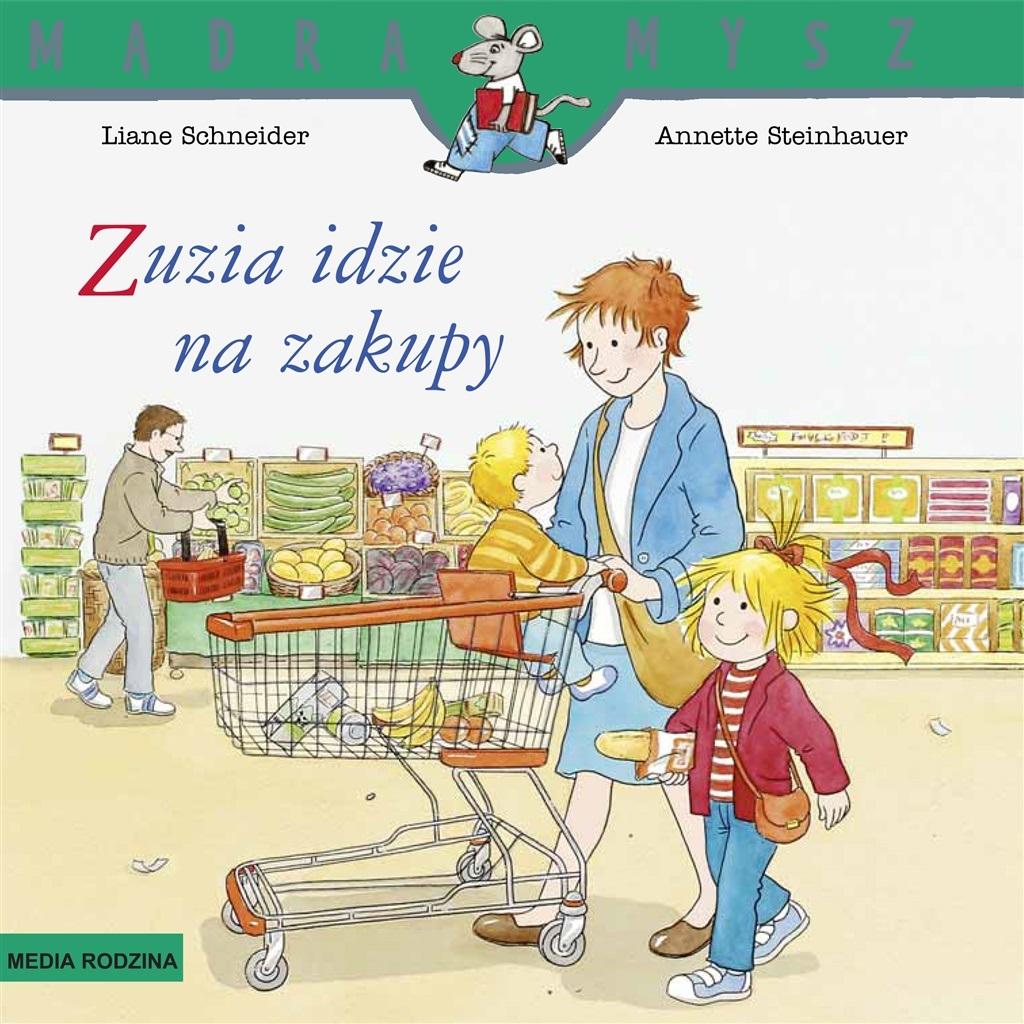 Mądra Mysz. Zuzia idzie na zakupy - Liane Schneider, Annette Steinhauer - książka