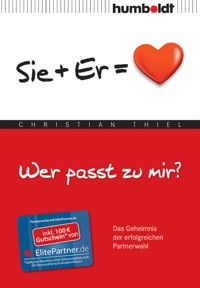 Wer passt zu mir? Sie+Er = Herz - Christian Thiel - ebook