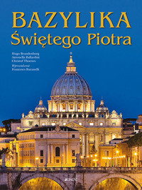 Bazylika Świętego Piotra - Antonella Ballardini, Christof Thoenes, Hugo Brandenburg - książka