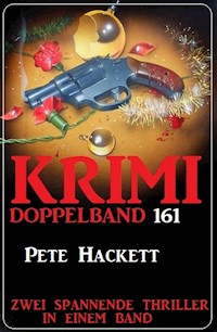Krimi Doppelband 161 - Zwei spannende Thriller in einem Band - Pete Hackett - ebook