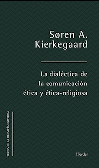 La dialéctica de la comunicación ética y ético-religiosa - Søren Aabye Kierkegaard - ebook
