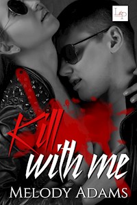 Kill With Me - Melody Adams - ebook