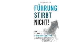 Führung stirbt nicht! - Peter Holzer - ebook
