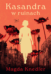 Kasandra w ruinach. Tom I