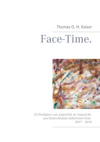 Face-Time. - Thomas O. H. Kaiser - ebook