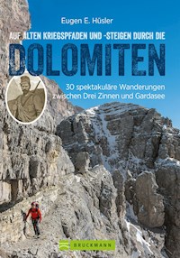 Auf alten Kriegspfaden und -steigen durch die Dolomiten - Eugen E. Hüsler - ebook