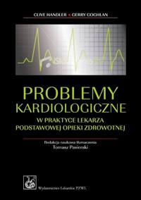 Problemy kardiologiczne w praktyce lekarza podstawowej opieki zdrowotnej - Handler Clive, Coghlan Gerry - książka
